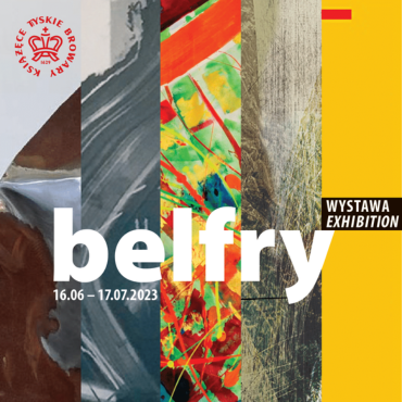16 czerwca 2023 godz.18.30 wernisaż wystawy „belfry”